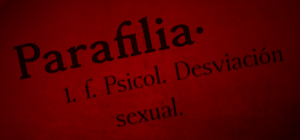 Parafilias ¿Somos todos parafílicos?